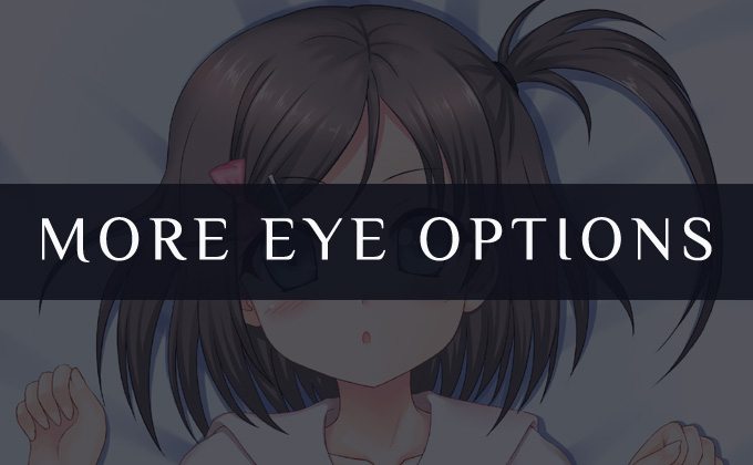 More Eye Options
